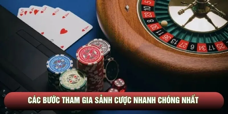 Các bước tham gia sảnh cược nhanh chóng nhất Các bước tham gia sảnh cược nhanh chóng nhất
