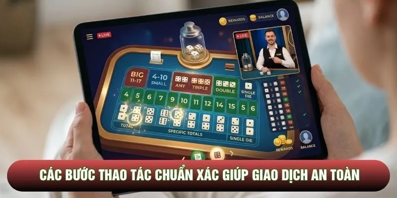 Các bước thao tác chuẩn xác giúp giao dịch an toàn