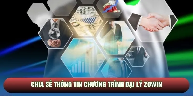 Chia sẻ thông tin chương trình đại lý Zowin Chia sẻ thông tin chương trình đại lý Zowin