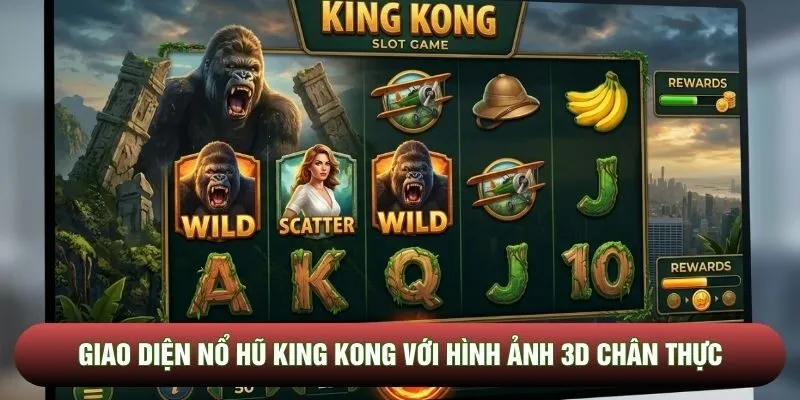 Giao diện nổ hũ king kong với hình ảnh 3D chân thực Giao diện nổ hũ king kong với hình ảnh 3D chân thực