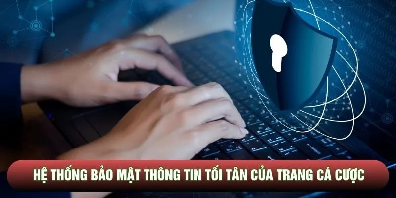 Hệ thống bảo mật thông tin tối tân của trang cá cược Hệ thống bảo mật thông tin tối tân của trang cá cược