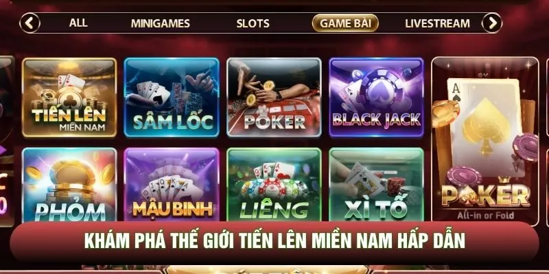 Khám phá thế giới tiến lên miền Nam hấp dẫn Khám phá thế giới tiến lên miền Nam hấp dẫn