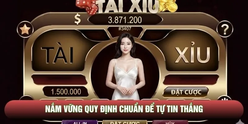 Nắm vững quy định chuẩn để tự tin thắng Nắm vững quy định chuẩn để tự tin thắng