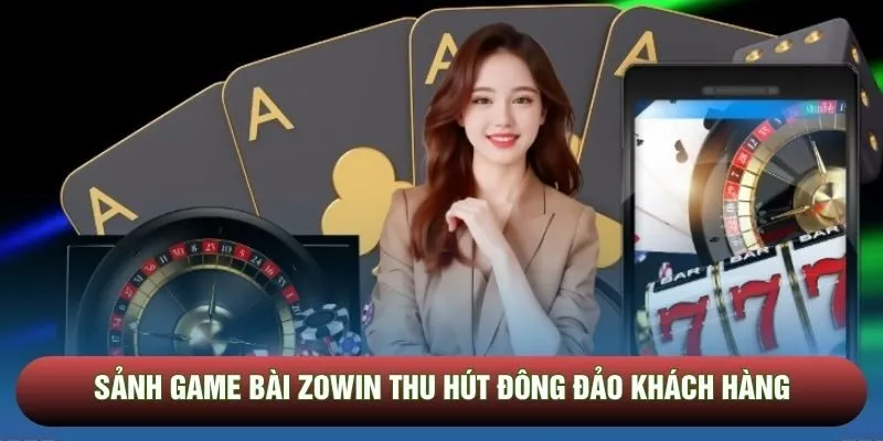 Sảnh game bài Zowin thu hút đông đảo khách hàng