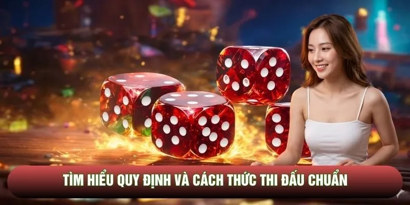 Tìm hiểu quy định và cách thức thi đấu chuẩn Tìm hiểu quy định và cách thức thi đấu chuẩn